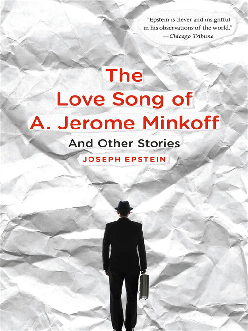 Title details for The Love Song of A. Jerome Minkoff by Joseph Epstein - Wait list